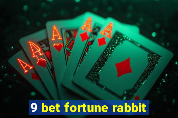 9 bet fortune rabbit